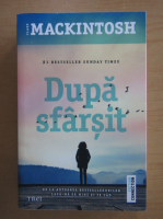 Clare Mackintosh - Dupa sfarsit