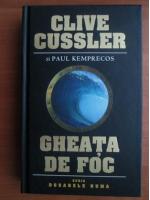 Clive Cussler - Gheata de foc