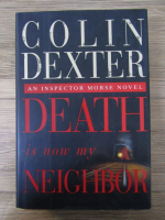 Colin Dexter - Death is now my neighbor