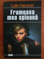 Colin Falconer - Frumoasa mea spioana