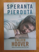 Colleen Hoover - Speranta pierduta