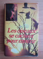 Colleen McCullough - Les oiseaux se cachent pour mourir