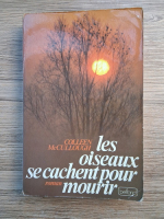 Colleen McCullough - Les oiseaux se cachent pour mourir