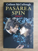 Colleen McCullough - Pasarea spin (volumul 1)