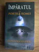 Conn Iggulden - Imparatul la portile Romei