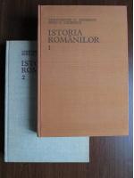 Constantin C. Giurescu, Dinu C. Giurescu - Istoria Romanilor (2 volume)