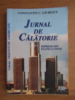 Constantin C. Giurescu - Jurnal de calatorie