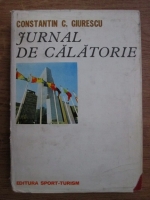 Constantin C. Giurescu - Jurnal de calatorie