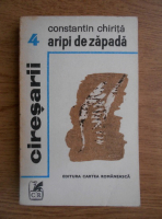 Constantin Chirita - Ciresarii. Aripi de zapada 