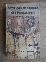 Constantin Chirita - Ciresarii. Drum bun ciresari (volumul 5)