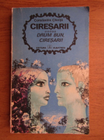 Constantin Chirita - Ciresarii. Drum bun, ciresari! (volumul 5)