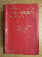 Constantin Hamangiu - Codul General al Romaniei. Codurile Romaniei (volumul 31, 1943)