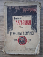 Constantin Kiritescu - Istoria razboiului. Pentru intregirea Romaniei 1916-1919 (volumul 1, 1922)