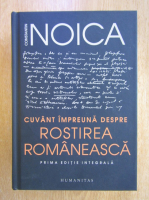 Constantin Noica - Cuvant impreuna despre rostirea romaneasca