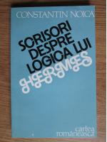 Constantin Noica - Scrisori despre logica lui Hermes