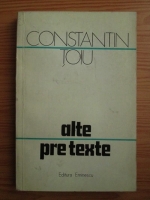 Constantin Toiu - Alte pretexte