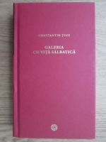 Constantin Toiu - Galeria cu vita salbatica