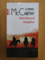 Cormac McCarthy - Meridianul sangelui