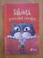 Cornelia Funke - Sabiuta, soricelul cavaler