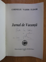 Corneliu Vadim Tudor - Jurnal de vacanta (cu autograful autorului)