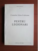 Corneliu Zelea Codreanu - Pentru legionari