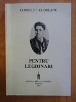 Corneliu Zelea Codreanu - Pentru legionari