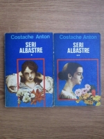 Costache Anton - Seri albastre (2 volume)