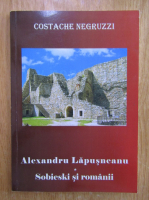 Costache Negruzzi - Alexandru Lapusneanu. Sobieski si romanii
