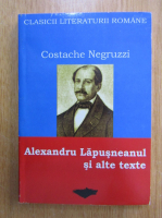 Costache Negruzzi - Alexandru Lapusneanul si alte texte