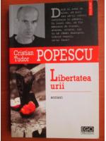 Cristian Tudor Popescu - Libertatea urii
