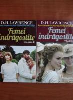 D. H. Lawrence - Femei indragostite (2 volume)