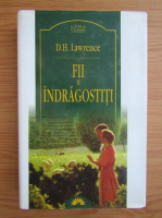 D. H. Lawrence - Fii si indragostiti