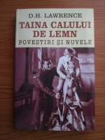 D. H. Lawrence - Taina calului de lemn. Povestiri si nuvele