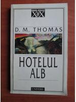 D. M. Thomas - Hotelul alb