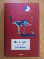 Dan Lungu - Soferul din Oz