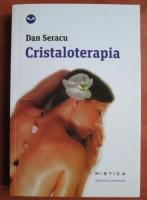Dan Seracu - Cristaloterapia