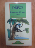 Daniel Defoe - Robinson Crusoe (volumul 1)