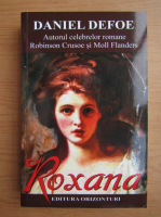 Daniel Defoe - Roxana. Amanta norocoasa