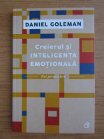 Daniel Goleman - Creierul si inteligenta emotionala. Noi perspective