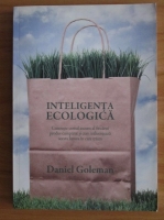 Daniel Goleman - Inteligenta ecologica