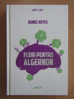 Daniel Keyes - Flori pentru Algernon