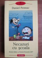 Daniel Pennac - Necazuri cu scoala