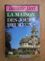Danielle Steel - La maison des jours heureux