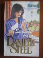 Danielle Steel - Sa iubesti din nou