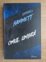 Dashiell Hammett - Omul umbra