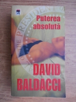 David Baldacci - Puterea absoluta