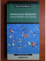David Foenkinos - Inversiunea idioteniei. Despre influenta a doi polonezi
