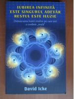 David Icke - Iubirea infinita este singurul adevar restul este iluzie