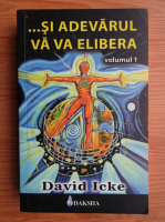 David Icke - Si adevarul va va elibera (volumul 1)