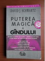 David J. Schwartz - Puterea magica a gandului